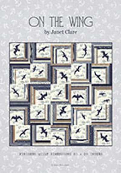 On The Wing Quilt Pattern - JC 217 by Janet Clare Pattern
